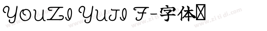 YouZi Yuji F字体转换 YouZi Yuji F字体转换